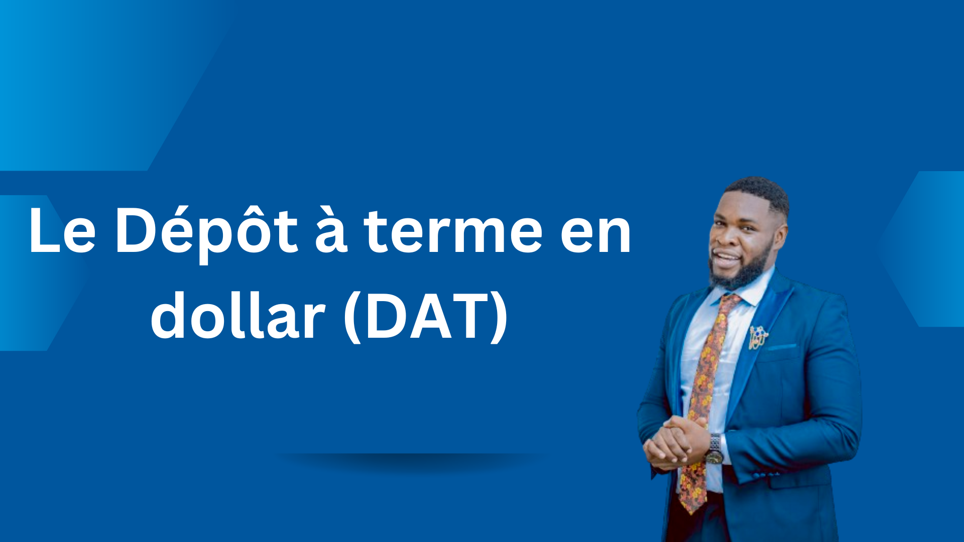 Le Dépôt à terme en dollar(DAT)